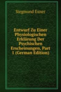 Entwurf Zu Einer Physiologischen Erklarung Der Psychischen Erscheinungen, Part 1 (German Edition)