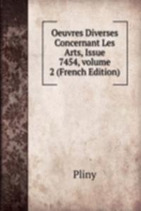 Oeuvres Diverses Concernant Les Arts, Issue 7454, volume 2 (French Edition)