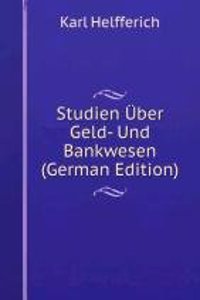 Studien Uber Geld- Und Bankwesen (German Edition)