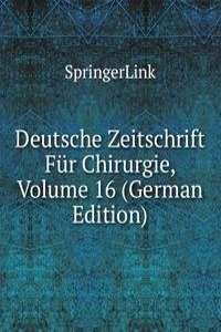 Deutsche Zeitschrift Fur Chirurgie, Volume 16 (German Edition)