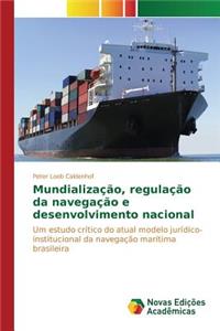 Mundialização, regulação da navegação e desenvolvimento nacional
