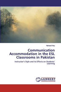 Communication Accommodation in the ESL Classrooms in Pakistan
