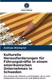 Kulturelle Herausforderungen für Führungskräfte in einem amerikanischen Unternehmen in Schweden