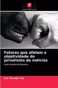 Fatores que afetam a objetividade do jornalismo de notícias