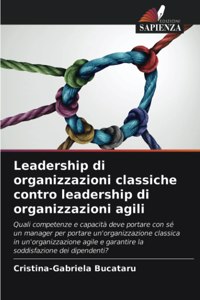 Leadership di organizzazioni classiche contro leadership di organizzazioni agili