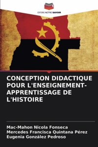 Conception Didactique Pour l'Enseignement-Apprentissage de l'Histoire