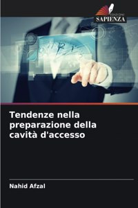 Tendenze nella preparazione della cavità d'accesso