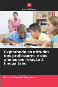 Explorando as atitudes dos professores e dos alunos em relação à língua tabu