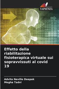Effetto della riabilitazione fisioterapica virtuale sui sopravvissuti al covid 19