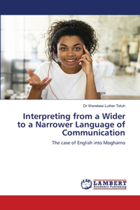 Interpreting from a Wider to a Narrower Language of Communication