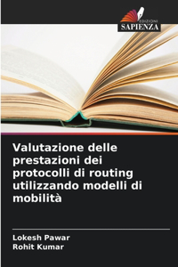 Valutazione delle prestazioni dei protocolli di routing utilizzando modelli di mobilità