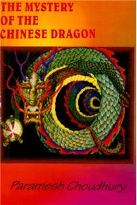 The Mystery of the Chinese Dragon: Budha, the Indian Dragon, the Founder of the Yadu Raceto Which Sri Krishna Belonged