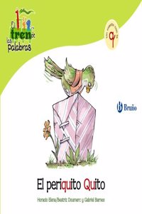 El periquito Quito / The Parakeet Quito: Un Cuento Con La Q / a Story With Q (El zoo de las palabras / Zoo Words)