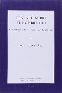 Tratado sobre el hombre III: Comentario a Suma Teologica, I, q80-q83 (Pensamiento medieval y renacentista) (Spanish Edition)