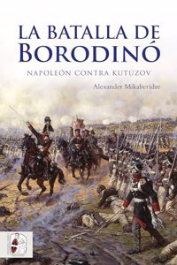 La batalla de Borodino: Napoleon contra Kutuzov