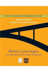 BioÃ©tica Para Legos: Una IntroducciÃ³n a la Ã?tica Asistencial