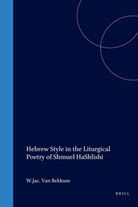 Hebrew Style in the Liturgical Poetry of Shmuel Hashlishi
