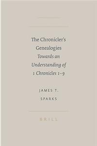 Chronicler's Genealogies: Towards an Understanding of 1 Chronicles 1-9