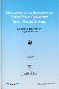 Measurements and Estimations of Forest Stand Parameters Using Remote Sensing