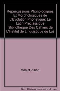 Repercussions Phonologiques Et Morphologiques de l'Evolution Phonetique