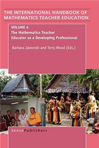 The Handbook of Mathematics Teacher Education: Volume 4