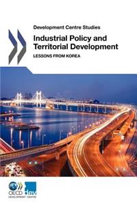 Development Centre Studies Industrial Policy and Territorial Development