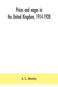 Prices and wages in the United Kingdom, 1914-1920