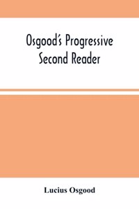 Osgood'S Progressive Second Reader