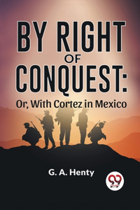 By Right Of Conquest