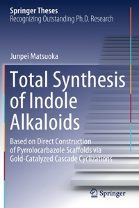 Total Synthesis of Indole Alkaloids