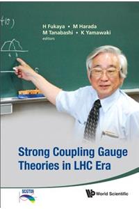 Strong Coupling Gauge Theories in Lhc Era - Proceedings of the Workshop in Honor of Toshihide Maskawa's 70th Birthday and 35th Anniversary of Dynamical Symmetry Breaking in Scgt