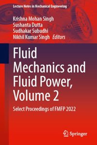 Fluid Mechanics and Fluid Power, Volume 2