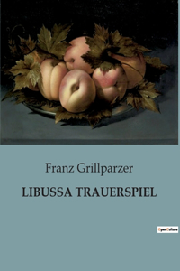 Libussa Trauerspiel