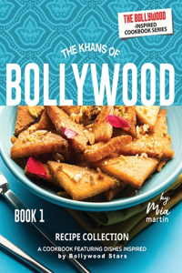 The Khans of Bollywood Recipe Collection - Book 1