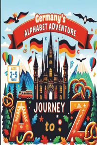 Germany's Alphabet Adventure A Journey from A to Z