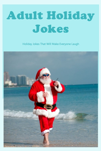 Adult Holiday Jokes