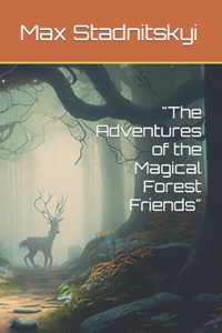 The Adventures of the Magical Forest Friends