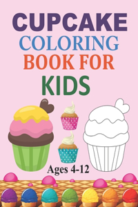 Cupcake Coloring Book For Kids Ages 4-12