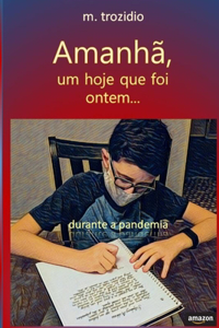 Amanhã, um ontem que foi hoje