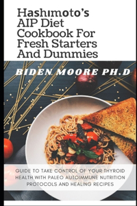 Hаѕhіmоtо'ѕ AIP Diet Cookbook For Fresh Starters And Dummies
