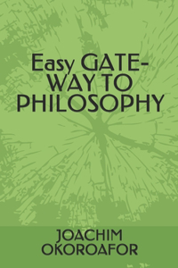 Easy GATE-WAY TO PHILOSOPHY