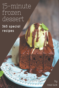 365 Special 15-Minute Frozen Dessert Recipes