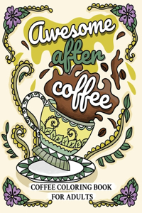 Coffee Coloring Book For Adults