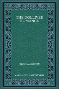 The Dolliver Romance - Original Edition