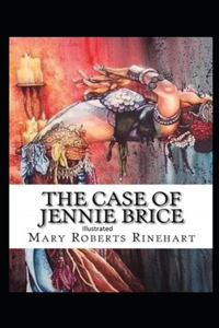 The Case of Jennie Brice Illustrated