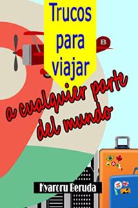 Trucos para viajar a cualquier parte del mundo
