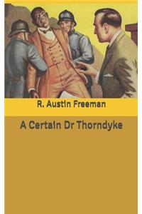A Certain Dr Thorndyke