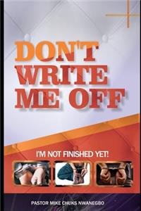 Don't Write Me Off