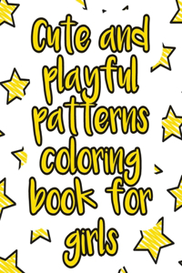 Cute and playful patterns coloring book for girls