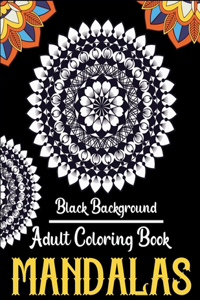 Mandalas Adult coloring book black background
